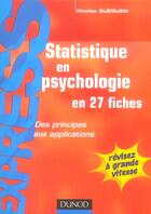 Couverture du livre « Statistique en psychologie en 27 fiches » de Nicolas Gueguen aux éditions Dunod