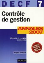 Couverture du livre « Contrôle de gestion ; decf 7 ; annales 2007 » de Brigitte Doriath aux éditions Dunod