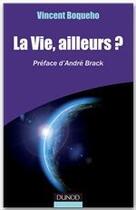 Couverture du livre « La vie, ailleurs ? » de Vincent Boqueho aux éditions Dunod