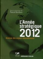 Couverture du livre « L'année stratégique 2012 » de Pascal Boniface aux éditions Armand Colin