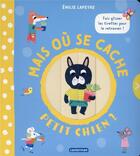 Couverture du livre « Mais ou se cache petit chien ? » de Lapeyre aux éditions Casterman