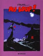 Couverture du livre « Au loup ! » de F'Murrr aux éditions Dargaud