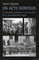 Couverture du livre « Un acte honteux ; le génocide arménien et la question de la responsabilité » de Taner Akcam aux éditions Denoel
