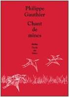 Couverture du livre « Chant de mines » de Philippe Gauthier aux éditions Ecole Des Loisirs