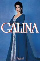 Couverture du livre « Galina » de Vichnevskaia Galina aux éditions Fayard