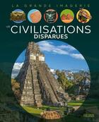 Couverture du livre « Les civilisations disparues » de Elisabeth Dumont-Le Cornec aux éditions Fleurus