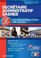 Couverture du livre « Secrétaire administratif SAENES ; catégorie B ; fonction publique d'Etat, ville de Paris (édition 2014) » de A.-C. Donzel aux éditions Foucher