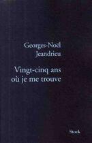 Couverture du livre « Vingt-cinq ans où je me trouve » de Jeandrieu-G.N aux éditions Stock