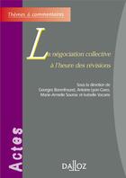 Couverture du livre « La négociation collective à l'heure des révisions » de Georges Borenfreund aux éditions Dalloz