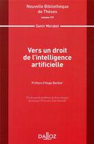 Couverture du livre « Vers un droit de l'intelligence artificielle » de Samir Merabet aux éditions Dalloz