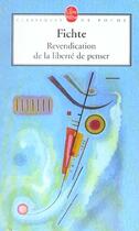 Couverture du livre « Revendication de la liberte de penser » de J. G. Fichte aux éditions Le Livre De Poche