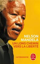 Couverture du livre « Un long chemin vers la liberté » de Nelson Mandela aux éditions Lgf