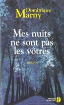 Couverture du livre « Mes nuits ne sont pas les votres » de Dominique Marny aux éditions Presses De La Cite