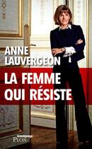 Couverture du livre « La femme qui résiste » de Anne Lauvergeon aux éditions Plon