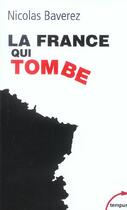 Couverture du livre « La France qui tombe » de Nicolas Baverez aux éditions Tempus/perrin