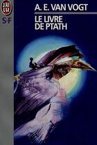 Couverture du livre « Livre de ptath (le) » de Van Vogt A.E. aux éditions J'ai Lu