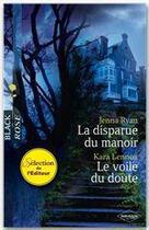 Couverture du livre « La disparue du manoir ; le voile du doute » de Kara Lennox et Jenna Ryan aux éditions Harlequin