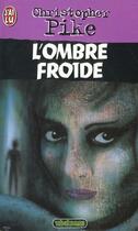 Couverture du livre « L'ombre froide » de Christopher Pike aux éditions J'ai Lu