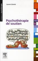 Couverture du livre « Psychothérapie de soutien » de Laurent Schmitt aux éditions Elsevier-masson