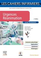 Couverture du livre « Les cahiers infirmiers : Urgences-réanimation : Soins infirmiers (2e édition) » de David Naudin et Marie-Reine Losser et Frank Paillard aux éditions Elsevier-masson