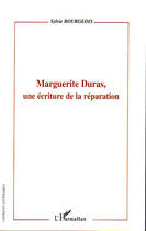Couverture du livre « Marguerite duras, une écriture de la réparation » de Sylvie Bourgeois aux éditions L'harmattan