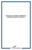 Couverture du livre « Reduire le fosse numerique nord-sud, quels enjeux ? » de  aux éditions Editions L'harmattan