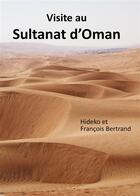 Couverture du livre « Visite au sultanat d'Oman » de Francois Bertrand et Ideko Bertrand aux éditions Books On Demand