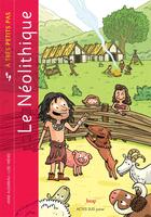 Couverture du livre « Le néolithique à très petits pas » de Anne Augereau aux éditions Actes Sud Junior