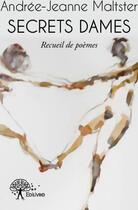 Couverture du livre « Secrets dames » de Andree-Jeanne Maltster aux éditions Edilivre