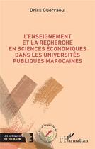 Couverture du livre « L'enseignement et la recherche en sciences économiques dans les universités publiques marocaines » de Driss Guerraoui aux éditions L'harmattan