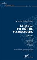 Couverture du livre « La justice, ses métiers, ses procédures (3e édition) » de Sylvain Sorel Kuate Tameghe aux éditions L'harmattan