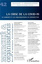 Couverture du livre « La crise de la covid-19 - vol42 - le marche et les organisations en perspective » de  aux éditions L'harmattan