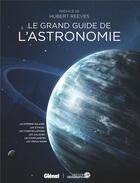 Couverture du livre « Le grand guide de l'astronomie (4e édition) » de  aux éditions Glenat