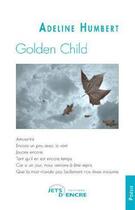 Couverture du livre « Golden child » de Humbert Adeline aux éditions Jets D'encre