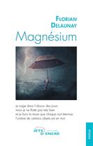 Couverture du livre « Magnésium » de Florian Delaunay aux éditions Jets D'encre