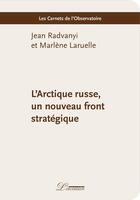 Couverture du livre « L'arctique russe, un nouveau front strategique » de Laruelle Marlene/Rad aux éditions L'inventaire