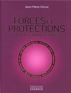 Couverture du livre « Forces et protections ; manuel pratique de rituels » de Jean-Pierre Giroux aux éditions Exergue