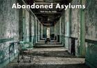 Couverture du livre « Abandoned asylums » de Matt Van Der Velde aux éditions Jonglez