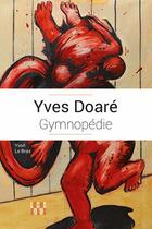 Couverture du livre « Yves Doare ; gymnopédie » de Lebras Isabelle aux éditions Locus Solus