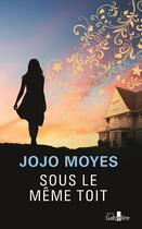 Couverture du livre « Sous le même toit » de Jojo Moyes aux éditions Gabelire