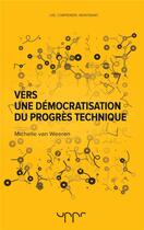 Couverture du livre « Vers une démocratisation du progrès technique » de Michelle Van Weeren aux éditions Uppr