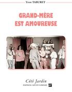 Couverture du livre « Grand-mère est amoureuse » de Yvon Taburet aux éditions Art Et Comedie
