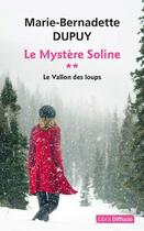 Couverture du livre « Le mystère Soline Tome 2 : le vallon des loups » de Marie-Bernadette Dupuy aux éditions Libra Diffusio