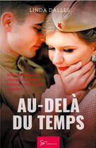 Couverture du livre « Au-delà du temps : amour interdit en France occupée » de Linda Dalles aux éditions So Romance