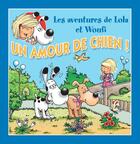 Couverture du livre « Un amour de chien ! » de Mathieu Couplet et Lola & Woufi et Edith Soonckindt aux éditions Caramel
