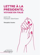 Couverture du livre « Lettre à la Présidente, voyage en Italie : poésies libertines » de Theophile Gautier aux éditions Books On Demand
