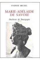 Couverture du livre « Marie-Adelaide de Savoie » de Brunel Yvonne aux éditions Beauchesne