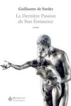 Couverture du livre « La dernière passion de son éminence » de Guillaume De Sardes aux éditions Hermann