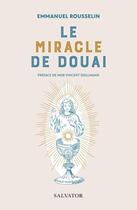 Couverture du livre « Le miracle de Douai » de Emmanuel Rousselin aux éditions Salvator