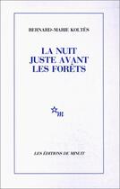 Couverture du livre « La nuit juste avant les forêts » de Bernard-Marie Koltes aux éditions Minuit